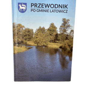 PRZEWODNIK PO GMINIE LATOWICZ