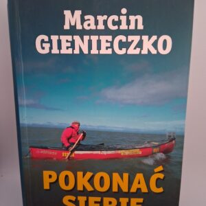 Pokonać Siebie Marcin Gienieczko