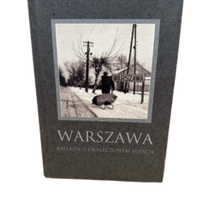 Warszawa. Ballada o okaleczonym mieście