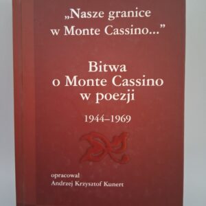 Bitwa o Monte Cassino w poezji 1944-1969 Kunert Andrzej Krzysztof Walkowski Zygmunt
