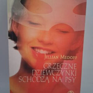 Grzeczne Dziewczynki Schodzą Na Psy Jillian Medoff