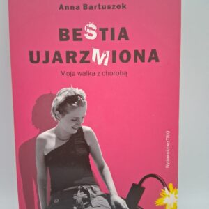 Bestia Ujarzmiona Anna Bartuszek