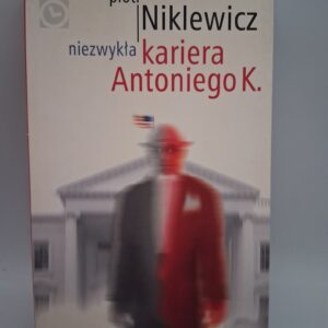Niezwykla kariera Antoniego K Niklewicz Piotr
