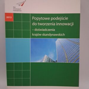 Popytowe podejście do tworzenia innowacji – doświadczenia krajów skandynawskich