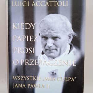 "Kiedy papież prosi o przebaczenie"