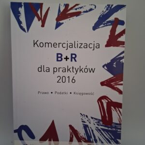 Komercjalizacja B+R dla praktyków 2016