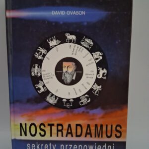 Nostradamus - Sekrety Przepowiedni David Ovason
