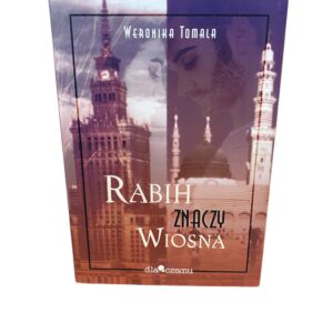 Rabih znaczy wiosna Weronika Tomala