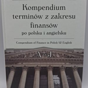 Kompendium terminów z zakresu finansów po polsku i angielsku