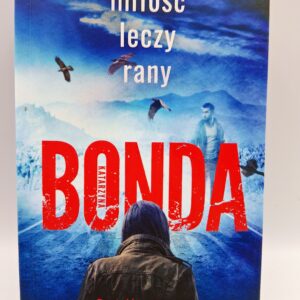 Miłość leczy rany Katarzyna Bonda