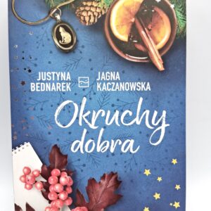 Okruchy dobra Jagna Kaczanowska Justyna Bednarek