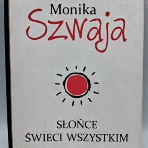 Slonce swieci wszystkim Szwaja Monika widerski Bartek Przepiera Maciej i inni
