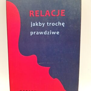 RELACJE jakby trochę prawdziwe