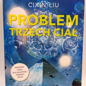 Problem trzech ciał Liu Cixin