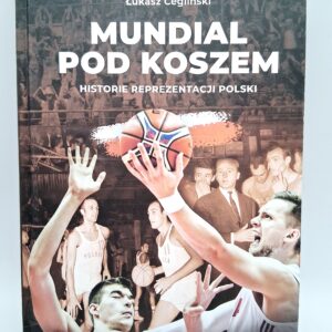 Mundial Pod Koszem: Historie Reprezentacji Polski