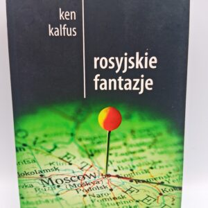 Rosyjskie Fantazje Ken Kalfus