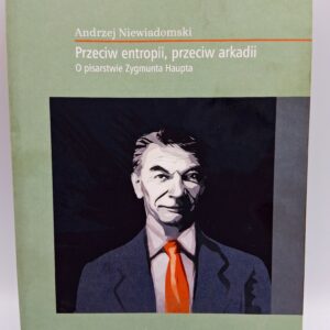 Przeciw entropii przeciw arkadii Andrzej Niewiadomski