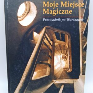 Moje Miejsce Magiczne: Przewodnik po Warszawie