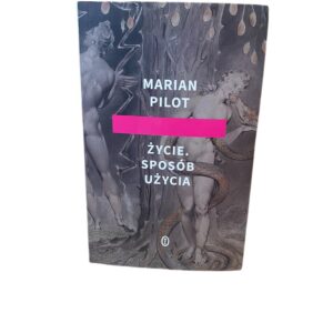 Zycie. Sposob uzycia Marian Pilot