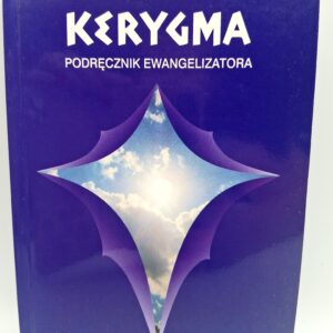 Kerygma - podrecznik ewangelizatora Zbigniew Ignacy Kowalski