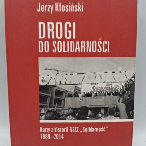 Drogi do Solidarności Jerzy Kłosiński