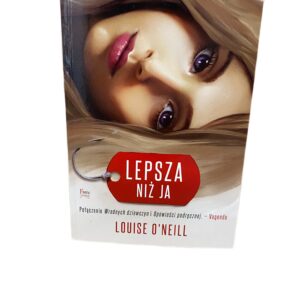 Lepsza niz ja (Polish Edition) Louise O'Neill