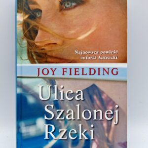 Ulica Szalonej Rzeki Joy Fielding