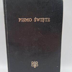 Biblia to jest Pismo Święte Starego i Nowego Testamentu