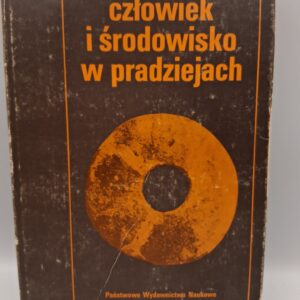 Człowiek i środowisko w pradziejach