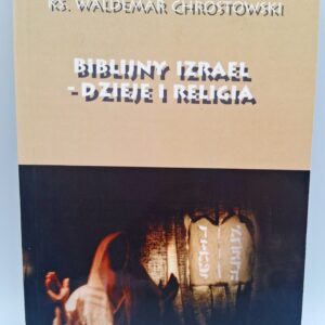 Biblijny Izrael- dzieje i religia