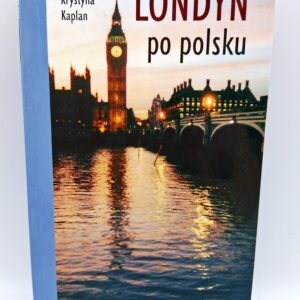 Londyn Po Polsku Krystyna Kaplan