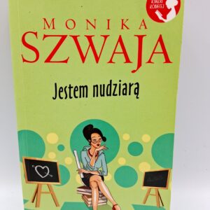Jestem nudziara Monika Szwaja