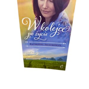 W kolejce po zycie Katarzyna Archimowicz