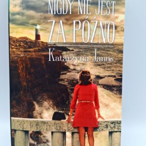 Nigdy nie jest za pozno Katarzyna Janus