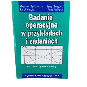 Badania Operacyjne W Przykladach I Zadaniach Zbigniew Jedrzejczyk