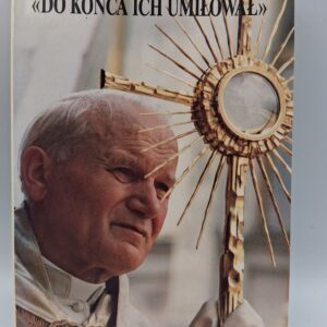 "Do końca ich umiłował