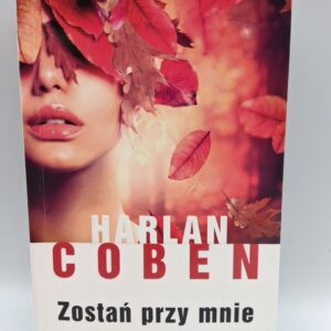 Zostan przy mnie Harlan Coben