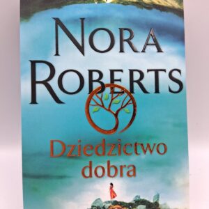 Dziedzictwo dobra Nora Roberts