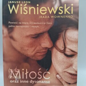 Milosc oraz inne dysonanse Janusz L. Wiœniewski