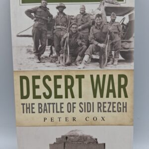 Desert War: The Battle of Sidi Rezegh Peter Cox