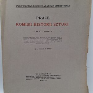 PRACE KOMISJI HISTORJI SZTUKI TOM V. – ZESZYT I