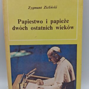 Papiestwo i papieże dwóch ostatnich wieków