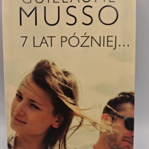 7 lat pozniej... Guillaume Musso