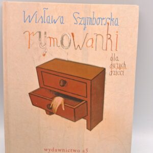 Rymowanki Dla Duzych Dzieci: Z Wyklejankami Autorki (Biblioteka Poetycka Wydawnictwa A5) Wislawa Szymborska