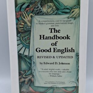 The Handbook of Good English Edward D. Johnson