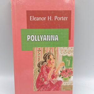 Pollyanna Eleanor H. Porter