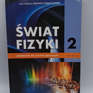 Świat fizyki podręcznik dla uczniów gimnazjum. Cz. 2 Barbara Sagnowska
