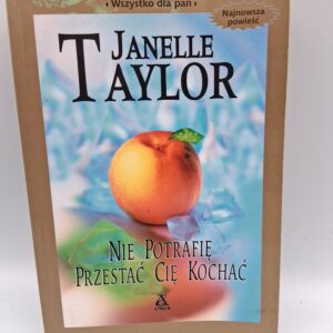 Nie potrafię przestać cię kochać Janelle Taylor