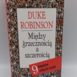 Między grzecznością a szczerością 9 błędów miłych ludzi Duke Robinson