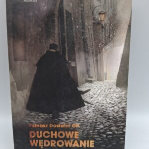 Duchowe wędrowanie teksty osobiste i religijne Tomasz Dostatni